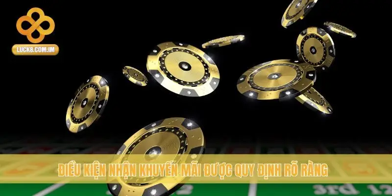 Điều kiện nhận khuyến mãi được quy định rõ ràng