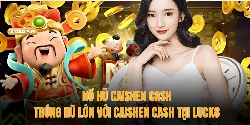 Nổ Hũ Caishen Cash